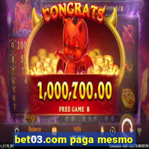 bet03.com paga mesmo